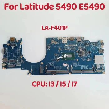DDM70 LA-F401P Za Dell Latitude 5490 E5490 Prenosni računalnik z Matično ploščo CPU: I3 / I5 / I7 DDR4 100%Test OK